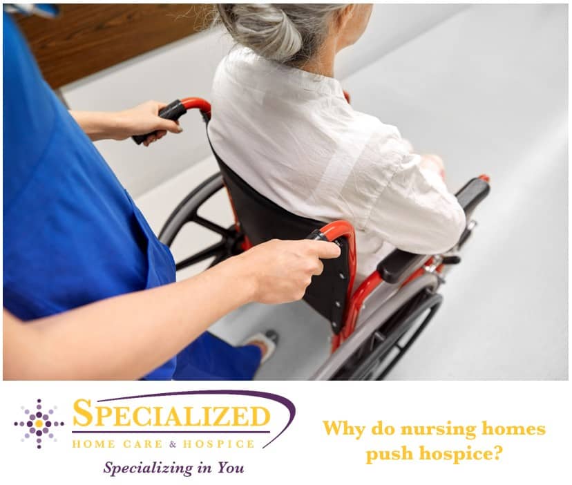 Why do nursing homes push hospice?